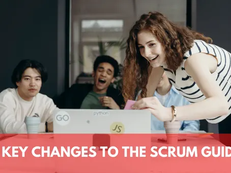 7 KEY CHANGES TO THE SCRUM GUIDE