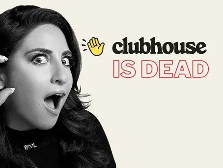 Clubhouse is dead!